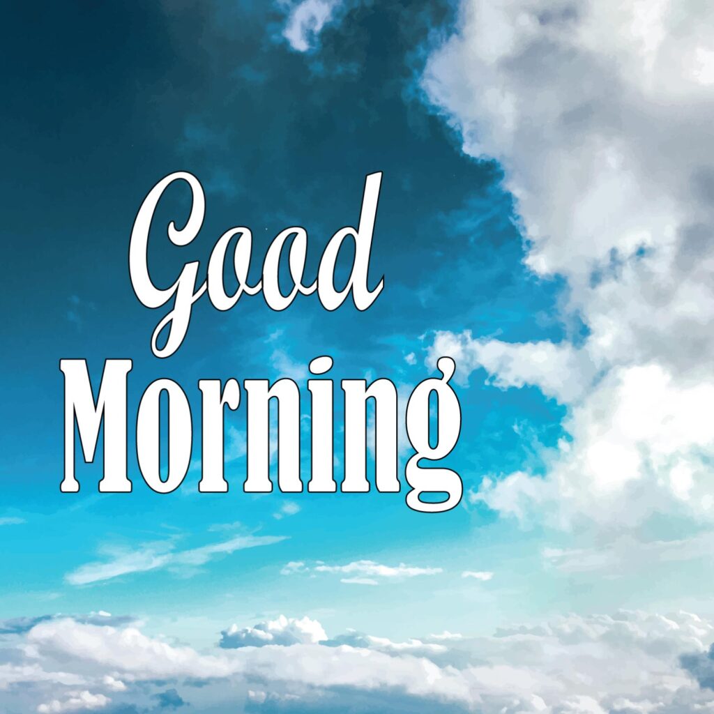 Beautiful white cloudy sky with good morning message